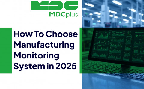 2025 Guide How To Choose Manufacturing Monitoring System - фото - 1