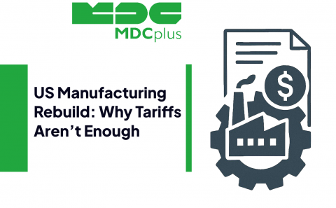 us Manufacturing Rebuild: Why Tariffs Aren’t Enough - фото - 1