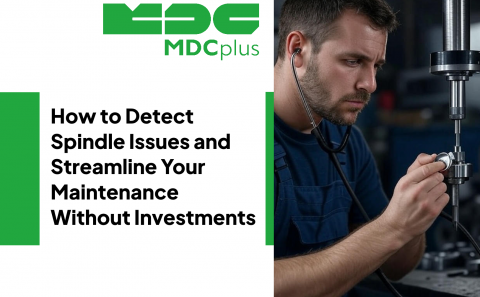 how to Detect Spindle Issues and Streamline Maintenance Without Investments - фото - 1