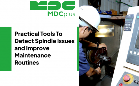 practical Tools to Detect Spindle Issues and Improve Maintenance Routines - фото - 1