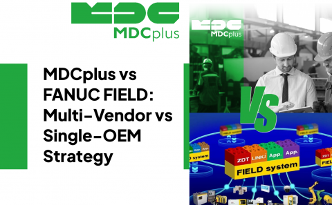 mdcplus vs FANUC FIELD System: Multi-Vendor vs Single-OEM Strategy - фото - 1